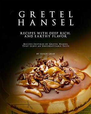 [ FreeCourseWeb ] Gretel Hansel - Recipes with Deep Rich, And Earthy Flavor - Recipes Inspired by Gretel Hansel That Leave an Unforgettable Taste