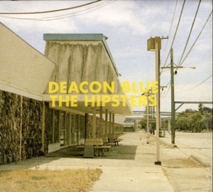 Deacon Blue - The Hipsters (2012) (320) [DJ]