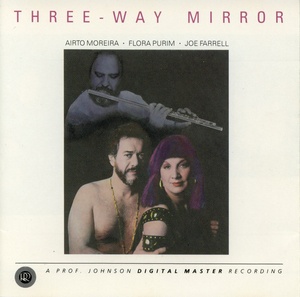 Airto Moreira - Flora Purim - Joe Farrel - Three-Way Mirror (1985) [EAC-FLAC]