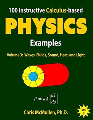 [ FreeCourseWeb ] 100 Instructive Calculus-based Physics Examples- Waves, Fluids, Sound, Heat, and Light