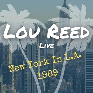 Lou Reed - Lou Reed Live_ New York In L.A. 1989 (2022) Mp3 320kbps [PMEDIA] ⭐️