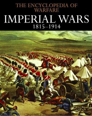[ CourseBoat ] Imperial Wars 1815 - 1914 (The Encyclopedia of Warfare Book 5)