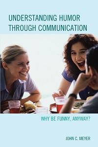 Understanding Humor Through Communication - Why Be Funny, Anyway By John Meyer