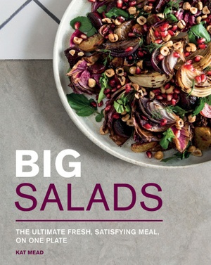 Big Salads The ultimate fresh, satisfying meal, on one plate [EPUB]