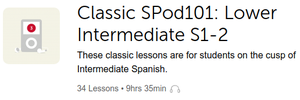 SpanishPod101❸ "Classic SPod101: Lower Intermediate S1-S2" [Intermediate]