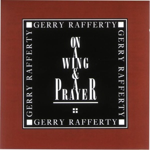Gerry Rafferty - On A Wing & A Prayer (1992 - Pop rock) [Flac 16-44]