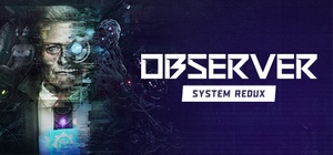 Observer: System Redux Deluxe Edition v1.3.0rc3 (GOG)