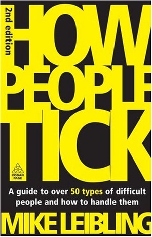How People Tick: A Guide to Over 50 Types of Difficult People and How to Handle Them [PDF]