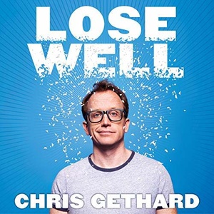 Lose Well - Chris Gethard - 2018 (How-To) [Audiobook] (miok) [WWRG]
