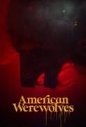 American.Werewolves.2022.720p.WEBRip.800MB.x264-GalaxyRG