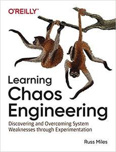 [ FreeCourseWeb ] Learning Chaos Engineering - Discovering and Overcoming System Weaknesses Through Experimentation (PDF)