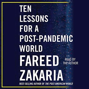 Ten Lessons for a Post-Pandemic World - Fareed Zakaria - 2020 (Politics) [Audiobook] (miok)