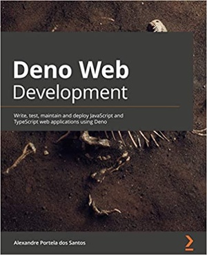 [ CourseHulu ] Deno Web Development - Write, test, maintain and deploy JavaScript and TypeScript web applications using Deno