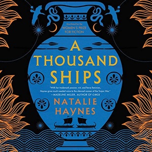 A Thousand Ships - Natalie Haynes - 2021 (Historical Fiction) [Audiobook] (miok)