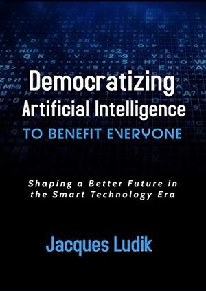 [ DevCourseWeb ] Democratizing Artificial Intelligence to Benefit Everyone - Shaping a Better Future in the Smart Technology Era