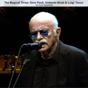 Gino Paoli - The Magical Three Gino Paoli, Umberto Bindi & Luigi Tenco (2022 Pop) [Flac 16-44]