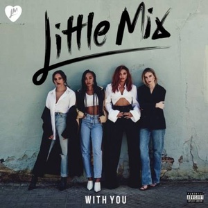 Little Mix - With You (2020) [320KBPS] {YMB}