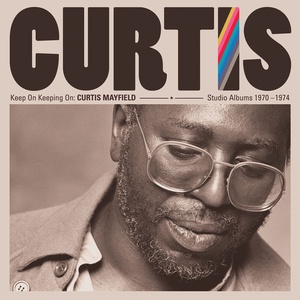 Curtis Mayfield - Keep on Keeping On. Studio Albums 1970-74 (2019 Remaster) [Flac 24-192]