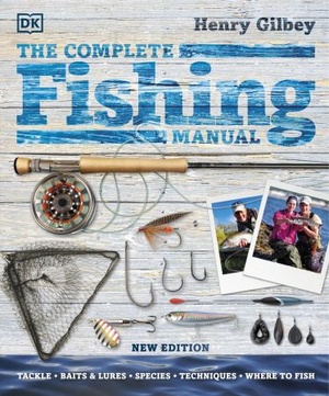 The Complete Fishing Manual - Tackle, Baits & Lures, Species, Techniques and Where to Fish, New Edition {BooksHash}