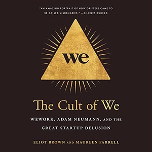 The Cult of We - Eliot Brown, Maureen Farrell - 2021 (Biography) [Audiobook] (miok)