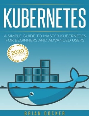 [ FreeCourseWeb ] KUBERNETES - A Simple Guide to Master Kubernetes for Beginners and Advanced Users (2020 Edition)