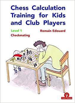 Chess Calculation Training for Kids and Club Players - Level 1 Checkmating