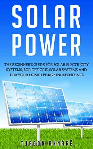 [ FreeCourseWeb ] SOLAR POWER - The Beginner's guide for solar electricity systems,for off-grid solar systems and for your home energy independence