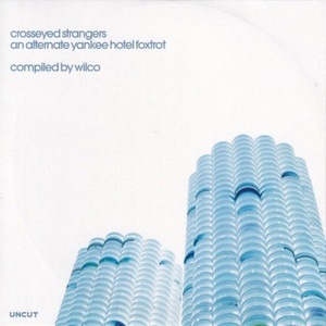 Wilco - Crosseyed Strangers (An Alternate Yankee Hotel Foxtrot) (2022) Mp3 320kbps [PMEDIA] ⭐️