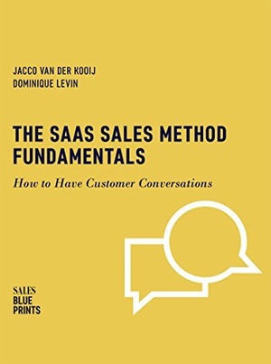 [ FreeCourseWeb ] The SaaS Sales Method Fundamentals - How to Have Customer Conversations (Sales Blueprints Book 3)