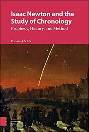 Isaac Newton and the Study of Chronology - Prophecy, History, and Method