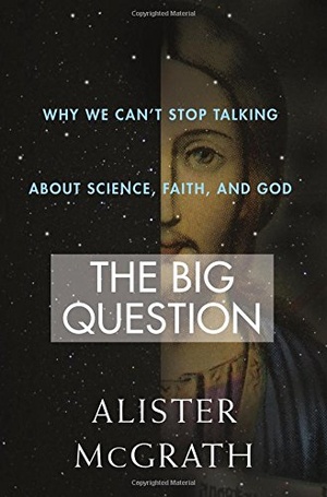 The Big Question: Why We Cant Stop Talking About Science, Faith and God - Alister McGrath epub/mobi