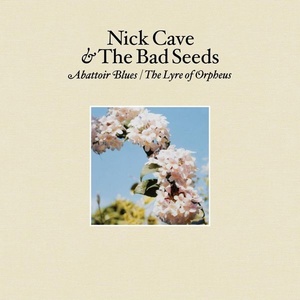 Nick Cave & The Bad Seeds - Abattoir Blues The Lyre of Orpheus (2004 Rock) [Flac 16-44]