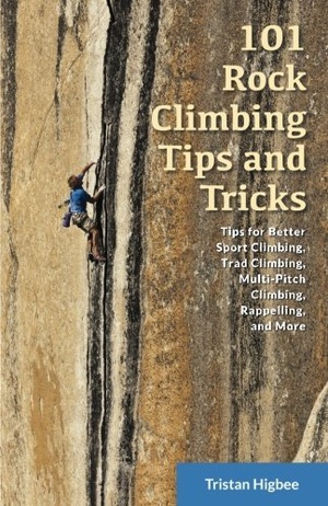 [ DevCourseWeb ] 101 Rock Climbing Tips and Tricks by Tristan Higbee
