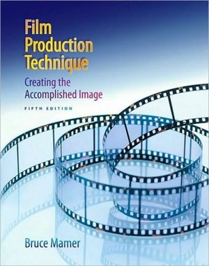 [ DevCourseWeb ] Film Production Technique - Creating the Accomplished Image, 5th Edition