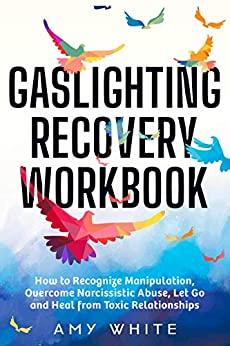 [ FreeCourseWeb ] Gaslighting Recovery Workbook - How to Recognize Manipulation, Overcome Narcissistic Abuse, Let Go
