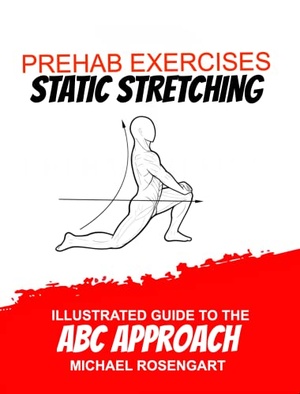 Prehab Exercises Static Stretching - Illustrated Guide to the ABC Approach