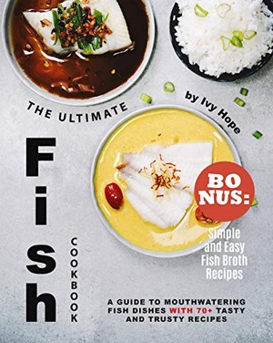 [ FreeCourseWeb ] The Ultimate Fish Cookbook - A Guide to Mouthwatering Fish Dishes with 70 + Tasty and Trusty Recipes