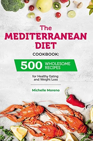 [ FreeCourseWeb ] The Mediterranean Diet Cookbook - 500 Wholesome Recipes for Healthy Eating and Weight Loss