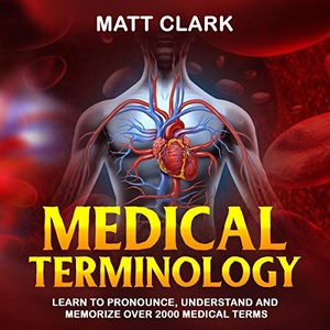 Medical Terminology - Matt Clark - 2019 (Medical) [Audiobook] (miok)