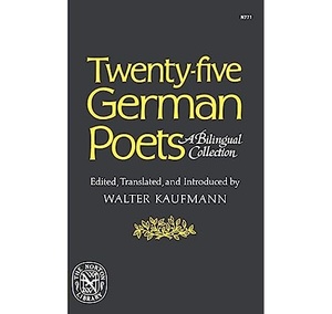 Twenty-Five German Poets: A Bilingual Collection (Walter Kaufmann, ed.)