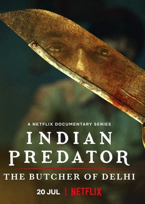 Indian Predator – The Butcher of Delhi (2022) S01 EP (01 - 03) 1080p HDRip - x264 - [Hindi + Tel + TAM + Mal + Kan + Eng] - 1.8GB - ESub - QRips