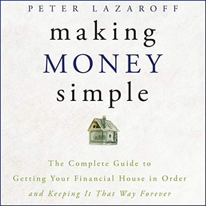 Making Money Simple - Peter Lazaroff - 2019 (Self-Help) [Audiobook] (miok)