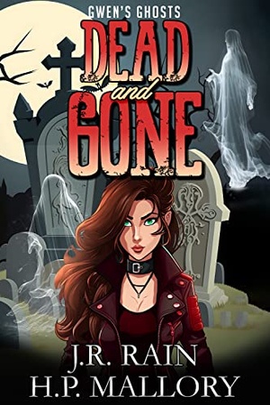 Dead and Gone by J.R. Rain, H.P. Mallory (Gwen's Ghosts Book 2)