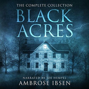 Black Acres: The Complete Collection - Ambrose Ibsen - 2019 (Thriller) [Audiobook] (miok)