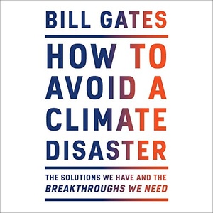 How to Avoid a Climate Disaster - Bill Gates - 2021 (Economics) [Audiobook] (miok)