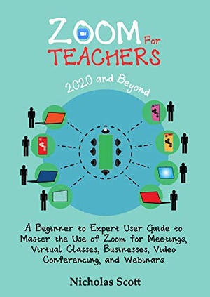 [ DevCourseWeb ] Zoom for Teachers (2020 and Beyond) - A Beginner to Expert User Guide to Master the Use of Zoom for Meetings, Virtual Classes