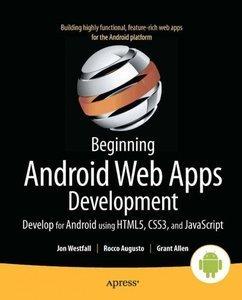 [ FreeCourseWeb ] Beginning Android Web Apps Development- Develop for Android using HTML5, CSS3, and JavaScript (ePUB+ code)