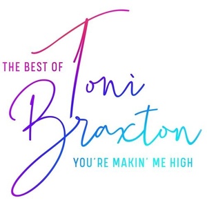 Toni Braxton - You're Makin' Me High: The Best of Toni Braxton (2021) Mp3 320kbps [PMEDIA] ⭐️