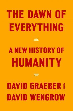 The Dawn of Everything A New History of Humanity - David Graeber, David Wengrow, Audiobook (2021).epub