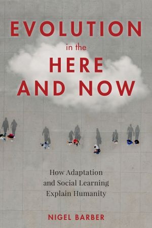 [ FreeCourseWeb ] Evolution in the Here and Now - How Adaptation and Social Learning Explain Humanity